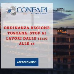 Ordinanza Regione Toscana: Stop ai lavori dalle 12:30 alle 16